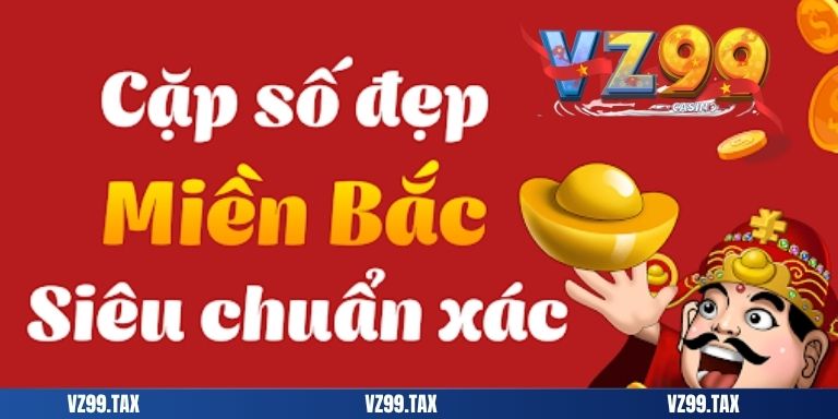 Xổ Số Miền Bắc VZ99 - Cơ Hội Thắng Lớn 7 add xsmb
