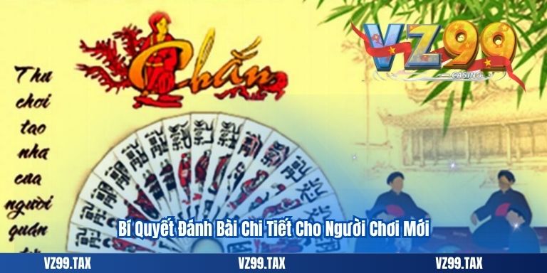 Cách Chơi Bài Chắn Đỉnh Cao – Mẹo Hay Cho Năm 2025 3 Bí Quyết Đánh Bài Chi Tiết Cho Người Chơi Mới