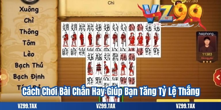 Cách Chơi Bài Chắn Đỉnh Cao – Mẹo Hay Cho Năm 2025 4 Cách Chơi Bài Chắn Hay Giúp Bạn Tăng Tỷ Lệ Thắng