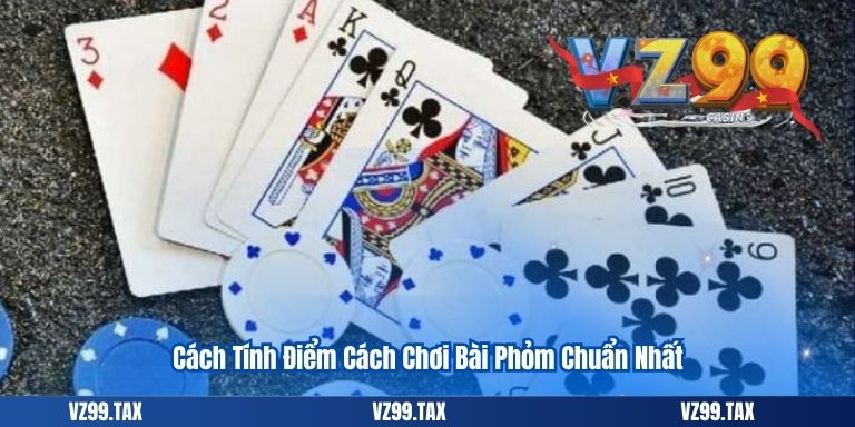 Cách Chơi Bài Phỏm Hiệu Quả – Chiến Thuật Đỉnh Cao Năm 2025 3 Cách Tính Điểm Cách Chơi Bài Phỏm Chuẩn Nhất
