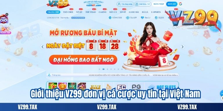 GIỚI THIỆU VZ99 1 Giới thiệu VZ99 đơn vị cá cược uy tín tại Việt Nam