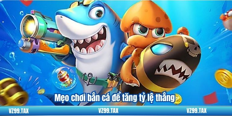 Bắn Cá Rikvip VZ99: Đại Chiến Dưới Biển Và Thưởng Lớn 4 Mẹo chơi bắn cá để tăng tỷ lệ thắng