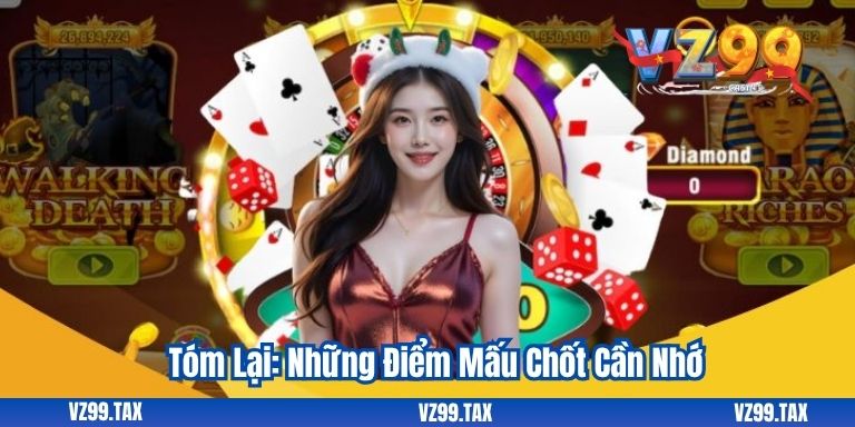 Khuyến Mãi Nạp Tiền VZ99 – Cơ Hội Vàng Dành Cho Hội Viên 5 Tóm Lại: Những Điểm Mấu Chốt Cần Nhớ