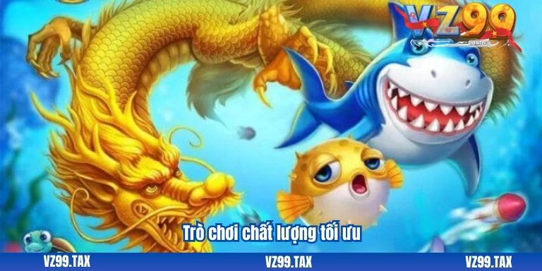 Bắn Cá Online: Vui Nhộn và Đầy Thách Thức VZ99 6 Trò chơi chất lượng tối ưu