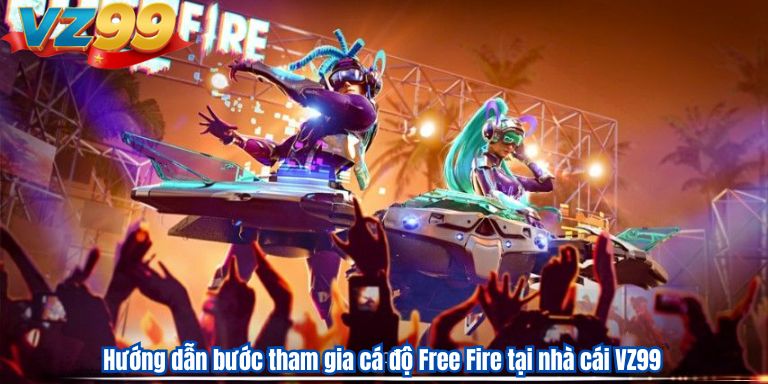 Cá Cược Free Fire Đổi Thưởng Online Hấp Dẫn Tại Nhà Cái VZ99 4 Hướng dẫn bước tham gia cá độ Free Fire tại nhà cái VZ99