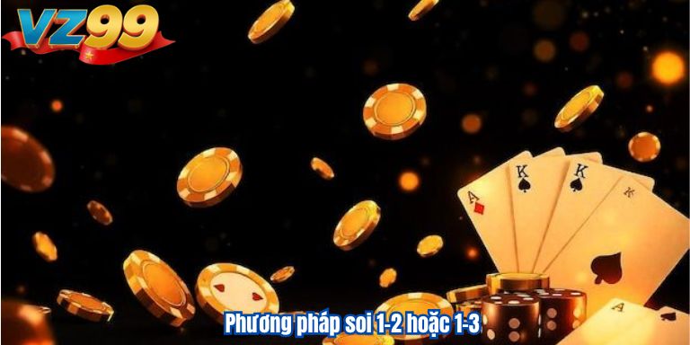Soi Cầu Baccarat VZ99 – Các Phương Pháp Soi Cầu Hiệu Quả 4 Phương pháp soi 1-2 hoặc 1-3