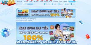 Săn Khuyến Mãi VZ99 “Siêu Giá Trị” Vô Cùng Đơn Giản 8 Săn Khuyến Mãi VZ99 “Siêu Giá Trị” Vô Cùng Đơn Giản